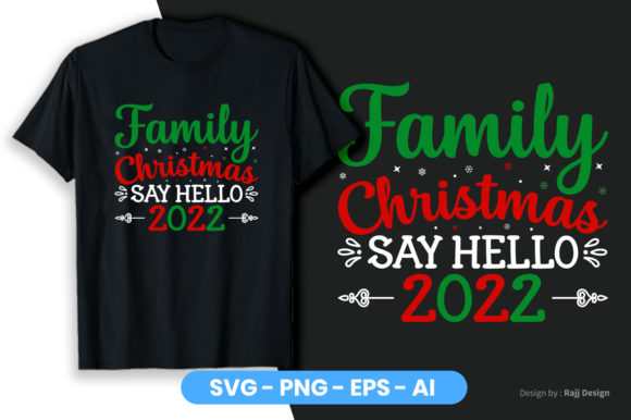 Family Christmas Say Hello 2022 Graphics & T-Shirt Designs