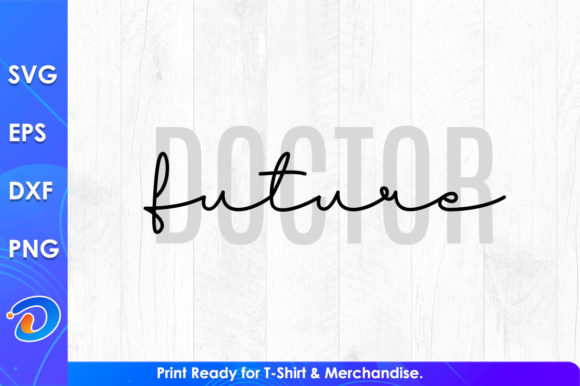 Future Doctor Radiography Graphics & T-Shirt Designs