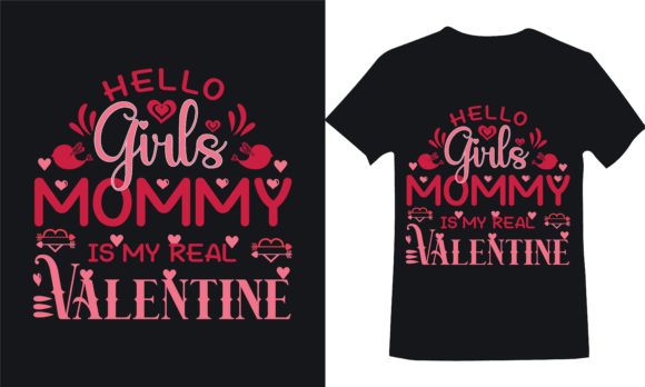 Hello Girls Mom Valentine Graphics & T-Shirt Designs