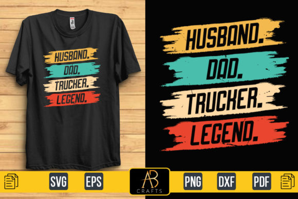 Husband. Dad. Trucker. Legend T Shirt