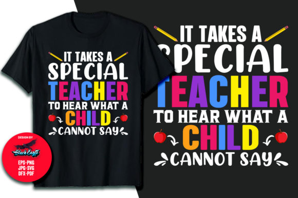 It Takes a Special Teacher to Hear What — Graphics & T-Shirt Designs