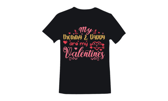 Mommy Daddy Valentine T Shirt Design