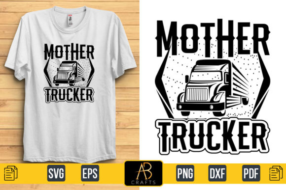 Mother Trucker T Shirt Quote Design: Graphics & Print Templates