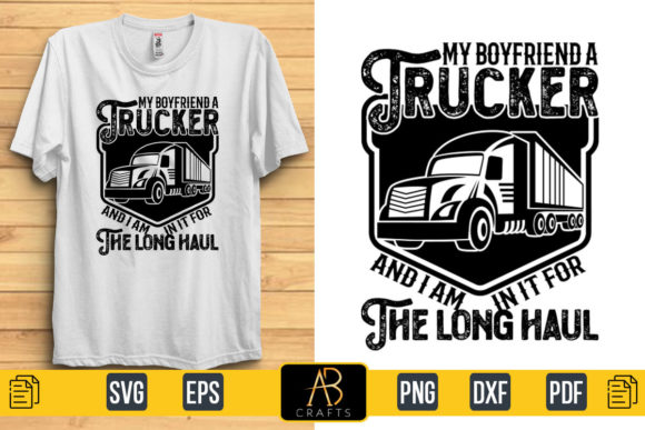 My Boyfriend a Trucker and I Am T Shirt Graphics