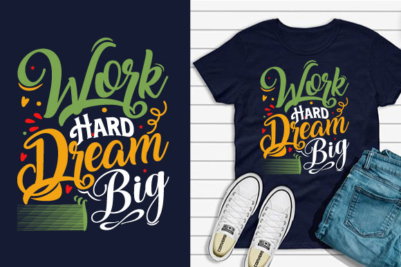 Work-Hard-Dream-Big Graphics & Print Templates